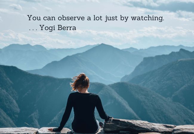Berra observe a lot by watching